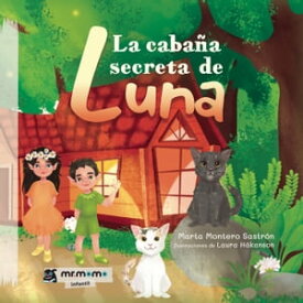La caba?a secreta de Luna【電子書籍】[ Marta Montero Sastr?n ]