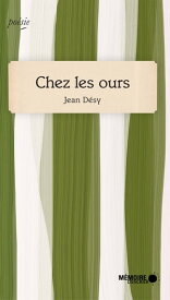 Chez les ours【電子書籍】[ Jean D?sy ]