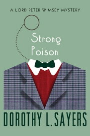 Strong Poison【電子書籍】[ Dorothy L. Sayers ]