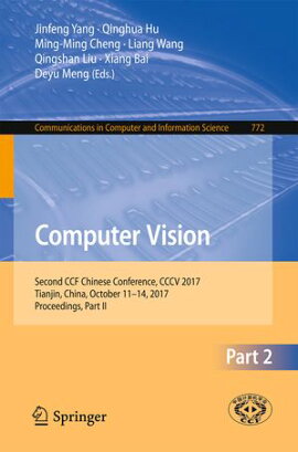 Computer Vision Second CCF Chinese Conference, CCCV 2017, Tianjin, China, October 11?14, 2017, Proceedings, Part II