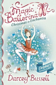 Christmas in Enchantia (Magic Ballerina)【電子書籍】[ Darcey Bussell ]