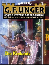 G. F. Unger Sonder-Edition 224 Die Kinkaids【電子書籍】[ G. F. Unger ]