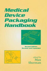 Medical Device Packaging Handbook, Revised and Expanded【電子書籍】