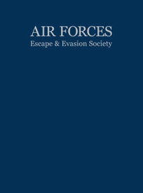 Air Forces Escape and Evasion Society【電子書籍】[ Turner Publishing ]