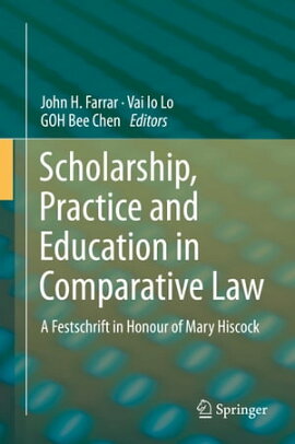 Scholarship, Practice and Education in Comparative Law A Festschrift in Honour of Mary Hiscock