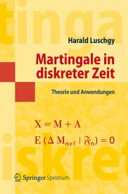 Martingale in diskreter Zeit Theorie und Anwendungen【電子書籍】[ Harald Luschgy ]