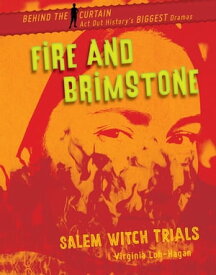 Fire and Brimstone Salem Witch Trials【電子書籍】[ Virginia Loh-Hagan ]