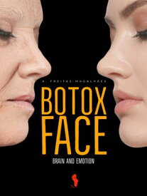 Botox Face: Brain and Emotion【電子書籍】[ A. Freitas-Magalh?es ]