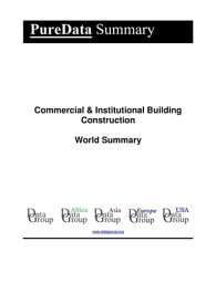 Commercial & Institutional Building Construction World Summary Market Values & Financials by Country【電子書籍】[ Editorial DataGroup ]