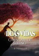 Duas Vidas: O resgate de Seleno