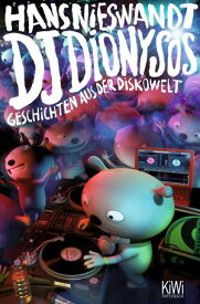 DJ Dionysos Geschichten aus der Diskowelt【電子書籍】[ Hans Nieswandt ]
