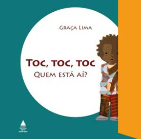 Toc, Toc, Toc Quem est? a??【電子書籍】[ Gra?a Lima ]