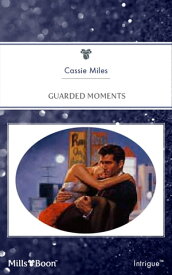 Guarded Moments【電子書籍】[ Cassie Miles ]