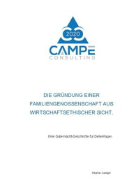 Die Gr?ndung einer Familiengenossenschaft aus wirtschaftsethischer Sicht. Eine Gute-Nacht-Geschichte f?r Dellenhauer.【電子書籍】[ Martin Campe ]