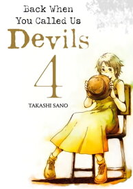 Back When You Called Us Devils 4【電子書籍】[ Takashi Sano ]