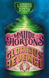 Maude Horton's Glorious Revenge The most addictive Victorian gothic thriller of the year【電子書籍】[ Lizzie Pook ]