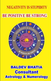 Negativity Is Stupitidy【電子書籍】[ Baldev Bhatia ]