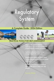 Regulatory System A Complete Guide - 2024 Edition【電子書籍】[ Gerardus Blokdyk ]