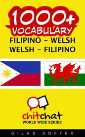 1000+ Vocabulary Filipino - Welsh【電子書籍】[ Gilad Soffer ]