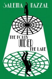 The Folly Under the Lake【電子書籍】[ Salema Nazzal ]
