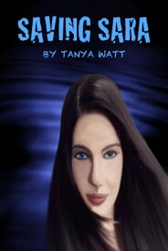 Saving Sara【電子書籍】[ Tanya Watt ]