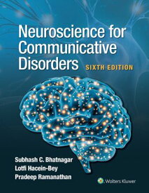 Neuroscience for Communicative Disorders【電子書籍】[ Subhash C. Bhatnagar ]