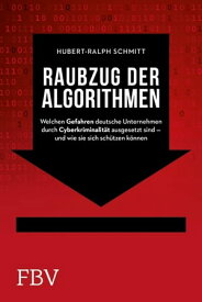 Raubzug der Algorithmen【電子書籍】[ Hubert-Ralph Schmitt ]