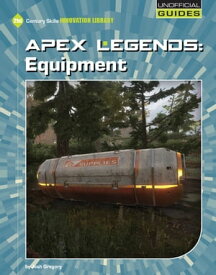 Apex Legends: Equipment【電子書籍】[ Josh Gregory ]