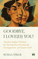 Goodbye, I Love(d) You!