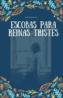 Escobas Para Reinas Tristes