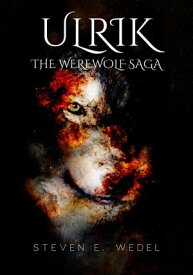 Ulrik Werewolf Saga, #2【電子書籍】[ Steven E. Wedel ]