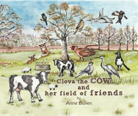 Clova the Cow and her Field of Friends【電子書籍】[ Anne Bullen ]