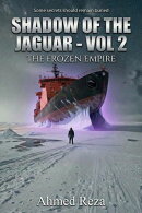 Shadow of the Jaguar: The Frozen Empire