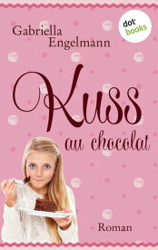 Kuss au Chocolat Roman【電子書籍】[ Gabriella Engelmann ]