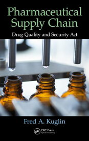 Pharmaceutical Supply Chain Drug Quality and Security Act【電子書籍】[ Fred A. Kuglin ]