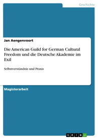 Die American Guild for German Cultural Freedom und die Deutsche Akademie im Exil Selbstverst?ndnis und Praxis【電子書籍】[ Jan Aengenvoort ]