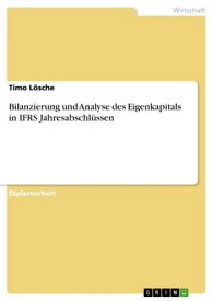 Bilanzierung und Analyse des Eigenkapitals in IFRS Jahresabschl?ssen【電子書籍】[ Timo L?sche ]