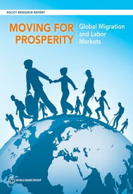 Moving for Prosperity Global Migration and Labor Markets【電子書籍】[ World Bank ]