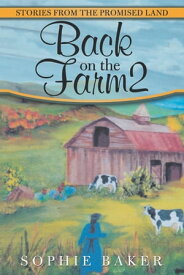 Back on the Farm2 Stories from the Promised Land【電子書籍】[ Sophie Baker ]