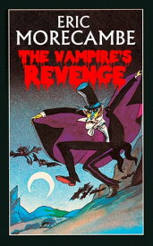 The Vampire’s Revenge (The Reluctant Vampire, Book 2)【電子書籍】[ Eric Morecambe ]
