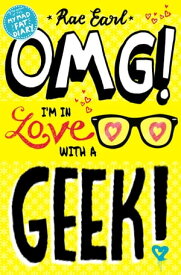 OMG! I'm in Love with a Geek!【電子書籍】[ Rae Earl ]
