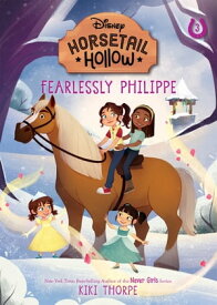 Horsetail Hollow: Fearlessly Philippe【電子書籍】[ Kiki Thorpe ]