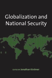 Globalization and National Security【電子書籍】[ Jonathan Kirshner ]