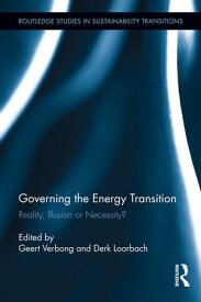 Governing the Energy Transition Reality, Illusion or Necessity?【電子書籍】