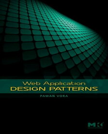 Web Application Design Patterns【電子書籍】[ Pawan Vora ]