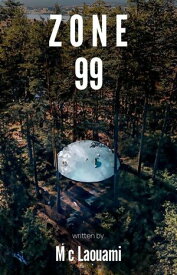 Zone 99 【電子書籍】[ Ait gherbi Lamia ]