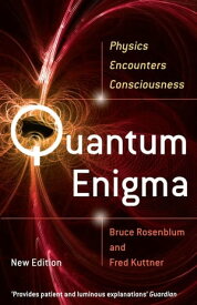 Quantum Enigma Physics Encounters Consciousness【電子書籍】[ Bruce Rosenblum ]