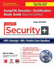 CompTIA Security+ Certification Study Guide, Second Edition (Exam SY0-401)【電子書籍】[ Glen E. Clarke ]