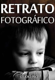 Retrato Fotogr?fico【電子書籍】[ Studio Pro ]