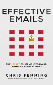 Effective Emails【電子書籍】[ Chris Fenning ]